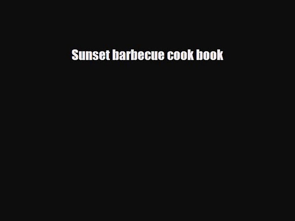 PDF Download Sunset barbecue cook book Download Full Ebook