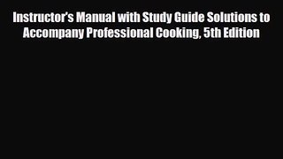 PDF Download Instructor's Manual with Study Guide Solutions to Accompany Professional Cooking
