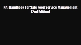 PDF Download NAI Handbook For Safe Food Service Management (2nd Edition) Read Online
