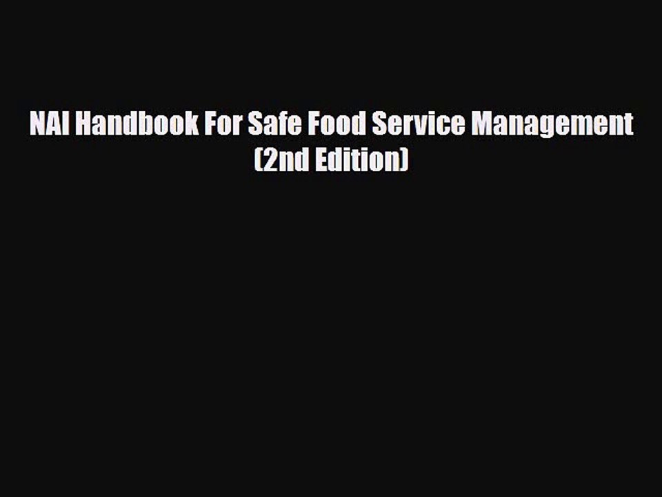 PDF Download NAI Handbook For Safe Food Service Management (2nd Edition) Read Online