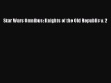 [PDF Download] Star Wars Omnibus: Knights of the Old Republic v. 2 [PDF] Online