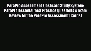 [PDF Download] ParaPro Assessment Flashcard Study System: ParaProfessional Test Practice Questions