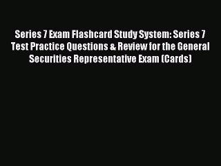 [PDF Download] Series 7 Exam Flashcard Study System: Series 7 Test Practice Questions & Review