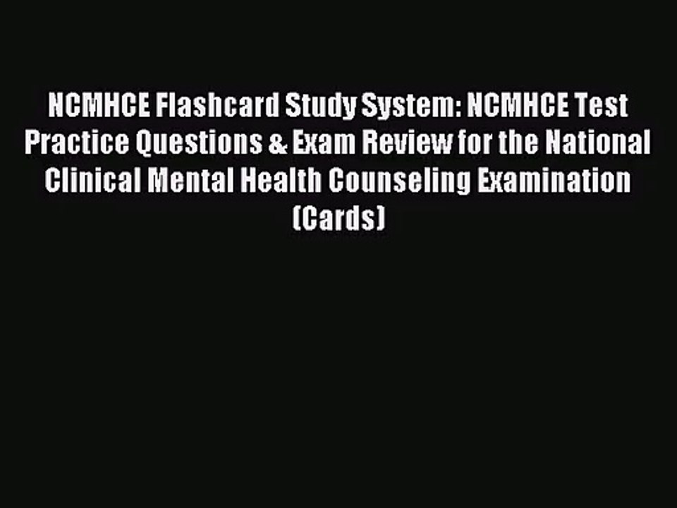 [PDF Download] NCMHCE Flashcard Study System: NCMHCE Test Practice Questions & Exam Review