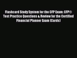 [PDF Download] Flashcard Study System for the CFP Exam: CFP® Test Practice Questions & Review