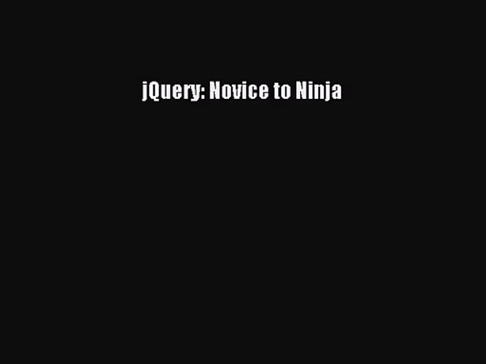 [PDF Download] jQuery: Novice to Ninja [Read] Online