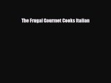 PDF Download The Frugal Gourmet Cooks Italian PDF Full Ebook