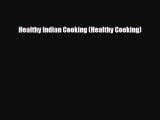 PDF Download Healthy Indian Cooking (Healthy Cooking) PDF Online