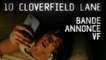 10 CLOVERFIELD LANE - Bande-annonce officielle (VF) [au cinéma le 16 mars 2016]