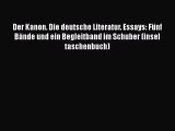 Der Kanon. Die deutsche Literatur. Essays: Fünf Bände und ein Begleitband im Schuber (insel