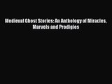 [PDF Download] Medieval Ghost Stories: An Anthology of Miracles Marvels and Prodigies [Download]
