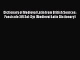 [PDF Download] Dictionary of Medieval Latin from British Sources: Fascicule XVI Sol-Syz (Medieval