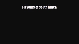 PDF Download Flavours of South Africa Download Online