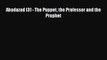 [PDF Download] Abadazad (3) - The Puppet the Professor and the Prophet [PDF] Online