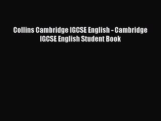 [PDF Download] Collins Cambridge IGCSE English - Cambridge IGCSE English Student Book [Read]