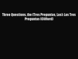 [PDF Download] Three Questions the (Tres Preguntas Las): Las Tres Preguntas (Clifford) [Read]