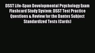 [PDF Download] DSST Life-Span Developmental Psychology Exam Flashcard Study System: DSST Test