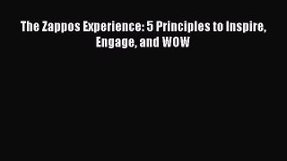 [PDF Download] The Zappos Experience: 5 Principles to Inspire Engage and WOW [Download] Online