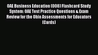 [PDF Download] OAE Business Education (008) Flashcard Study System: OAE Test Practice Questions