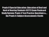 [PDF Download] Praxis II Special Education: Education of Deaf and Hard of Hearing Students