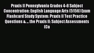 [PDF Download] Praxis II Pennsylvania Grades 4-8 Subject Concentration: English Language Arts