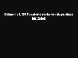 Bühne frei!: 101 Theaterbesuche von Augustinus bis Zadek PDF Ebook Download Free Deutsch