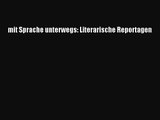 mit Sprache unterwegs: Literarische Reportagen PDF Ebook herunterladen gratis