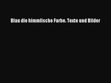 Blau die himmlische Farbe. Texte und Bilder PDF Download kostenlos