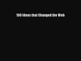 [PDF Download] 100 Ideas that Changed the Web [Read] Full Ebook
