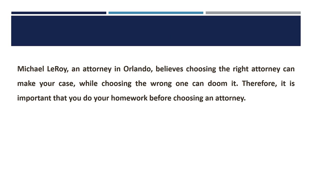 Michael LeRoy Orlando - How to Choose the Right Attorney