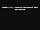 [PDF Download] The Betsy-Tacy Companion: A Biography of Maud Hart Lovelace [Download] Full