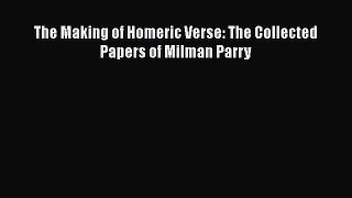 [PDF Download] The Making of Homeric Verse: The Collected Papers of Milman Parry [Download]