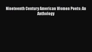 [PDF Download] Nineteenth Century American Women Poets: An Anthology [Download] Full Ebook
