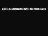 PDF Download Dressed: A Century of Hollywood Costume Design PDF Full Ebook