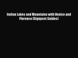 [PDF Download] Italian Lakes and Mountains with Venice and Florence (Signpost Guides) [Read]