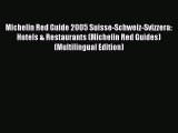 [PDF Download] Michelin Red Guide 2005 Suisse-Schweiz-Svizzera: Hotels & Restaurants (Michelin