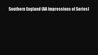 [PDF Download] Southern England (AA Impressions of Series) [Read] Online
