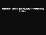 [PDF Download] Nazism and German Society 1933-1945 (Rewriting Histories) [Download] Online