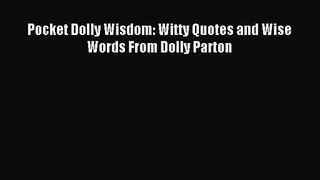 [PDF Download] Pocket Dolly Wisdom: Witty Quotes and Wise Words From Dolly Parton [PDF] Full