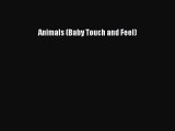 [PDF Download] Animals (Baby Touch and Feel) [PDF] Full Ebook