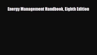 PDF Download Energy Management Handbook Eighth Edition Download Online