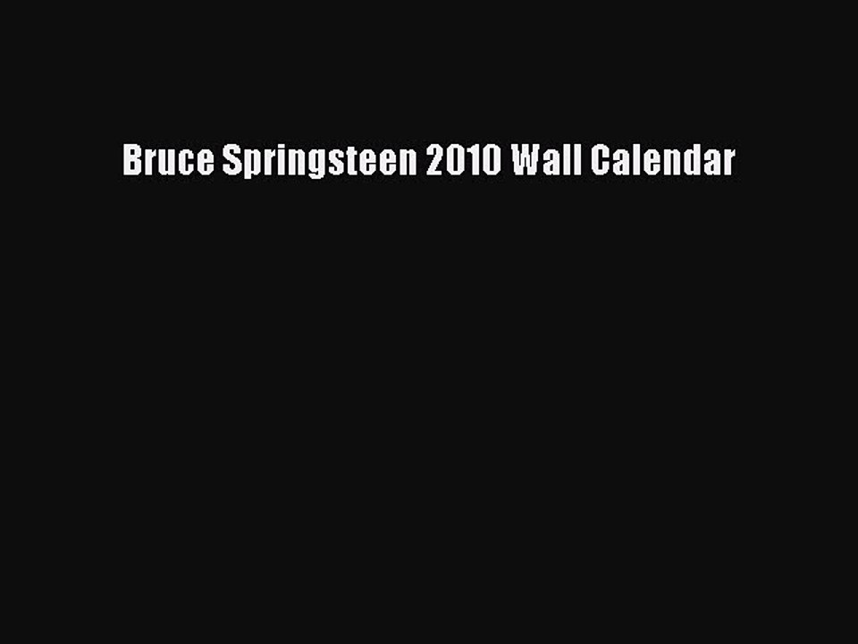 [PDF Download] Bruce Springsteen 2010 Wall Calendar [Read] Full Ebook