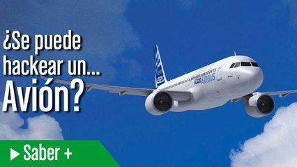¿Es posible hackear un avión?