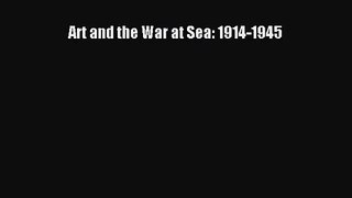 PDF Download Art and the War at Sea: 1914-1945 Download Online