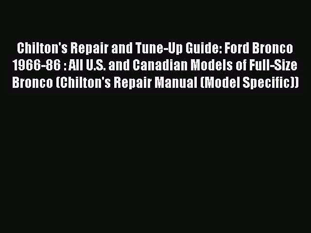 [PDF Download] Chilton’s Repair and Tune-Up Guide: Ford Bronco 1966-86 : All U.S. and Canadian