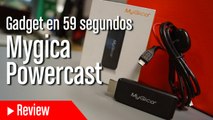 Gadget en 59 segundos: Mygica Powercast