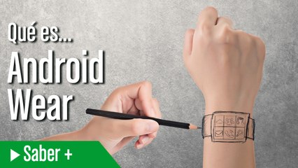 ¿Qué es Android Wear?