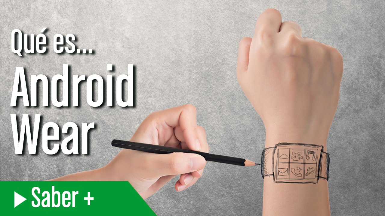 ¿Qué es Android Wear?