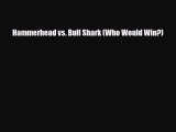 [PDF Download] Hammerhead vs. Bull Shark (Who Would Win?) [Read] Full Ebook