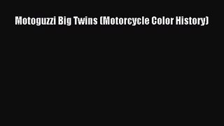 [PDF Download] Motoguzzi Big Twins (Motorcycle Color History) [Read] Online